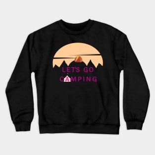 Let's go camping Crewneck Sweatshirt